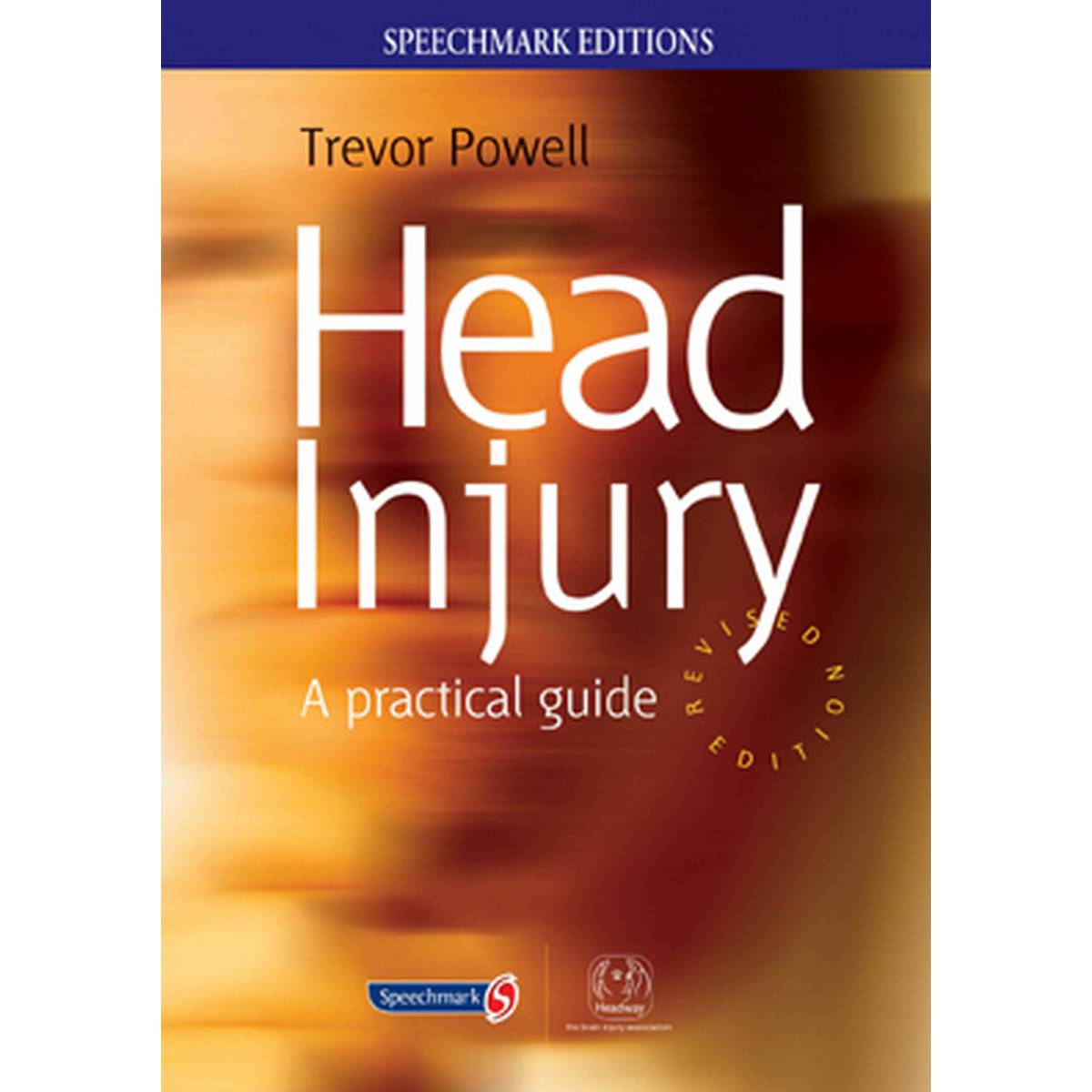 Head Injury: A Practical Guide Revised Edition