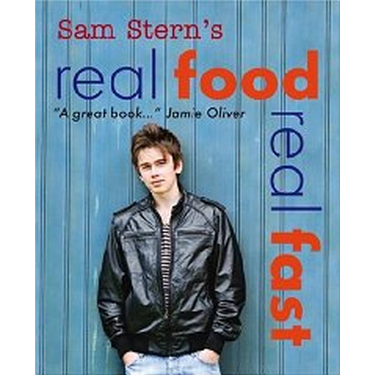 Sam Stern's Real Food, Real Fast