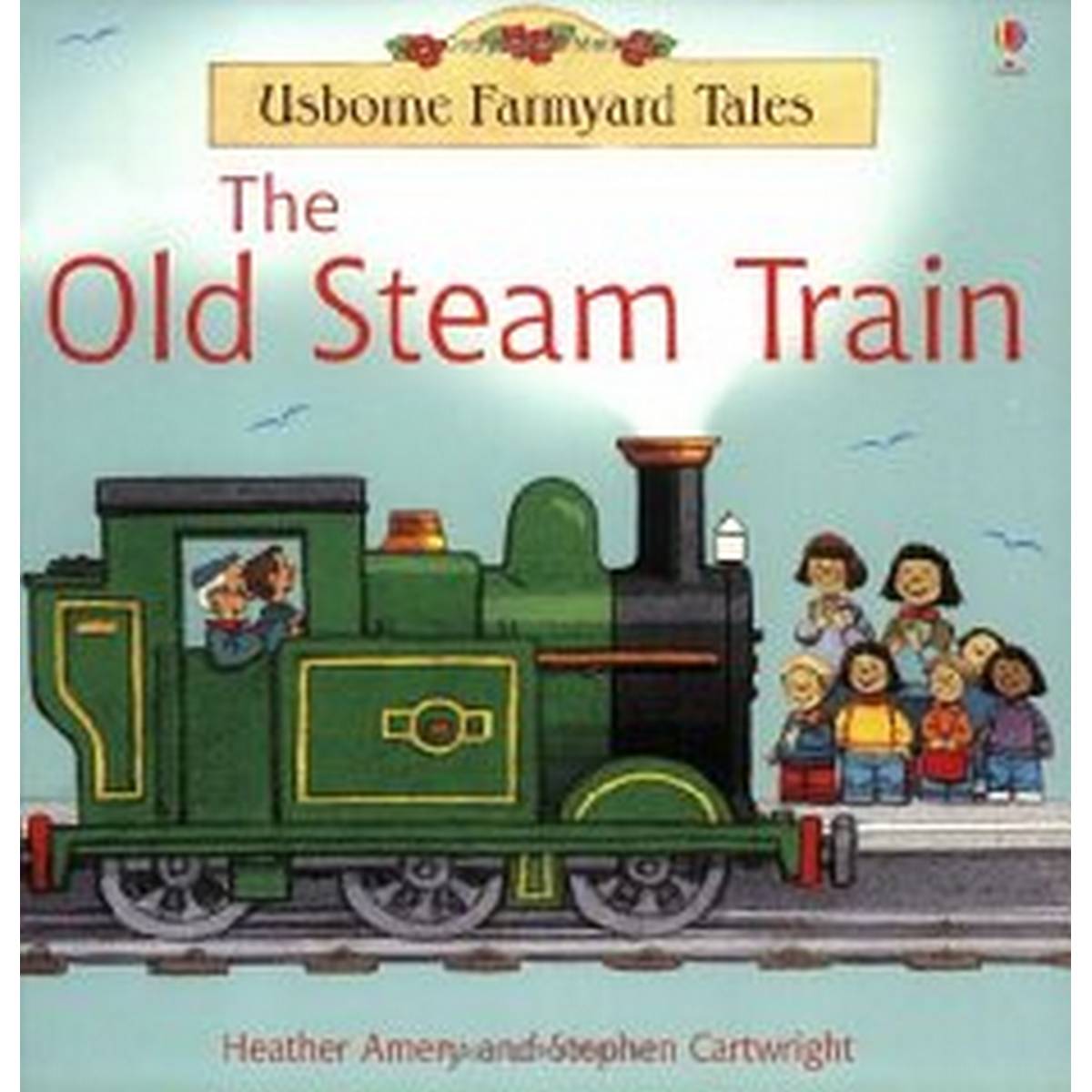 The Old Steam Train (Farmyard Tales)