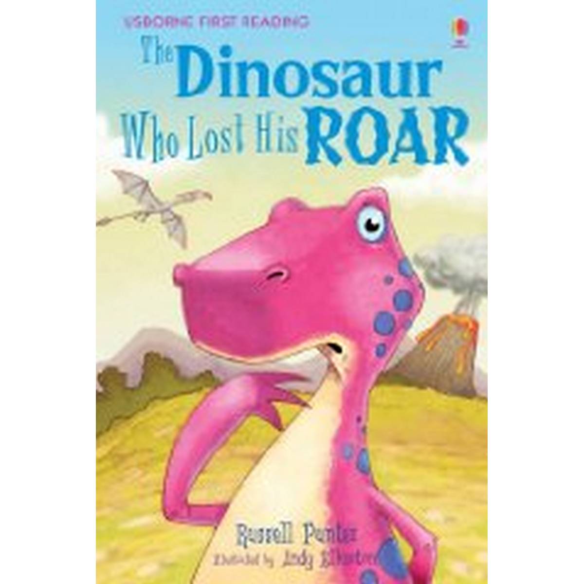 The Dinosaur Who Lost His Roar (First Reading Level 3)