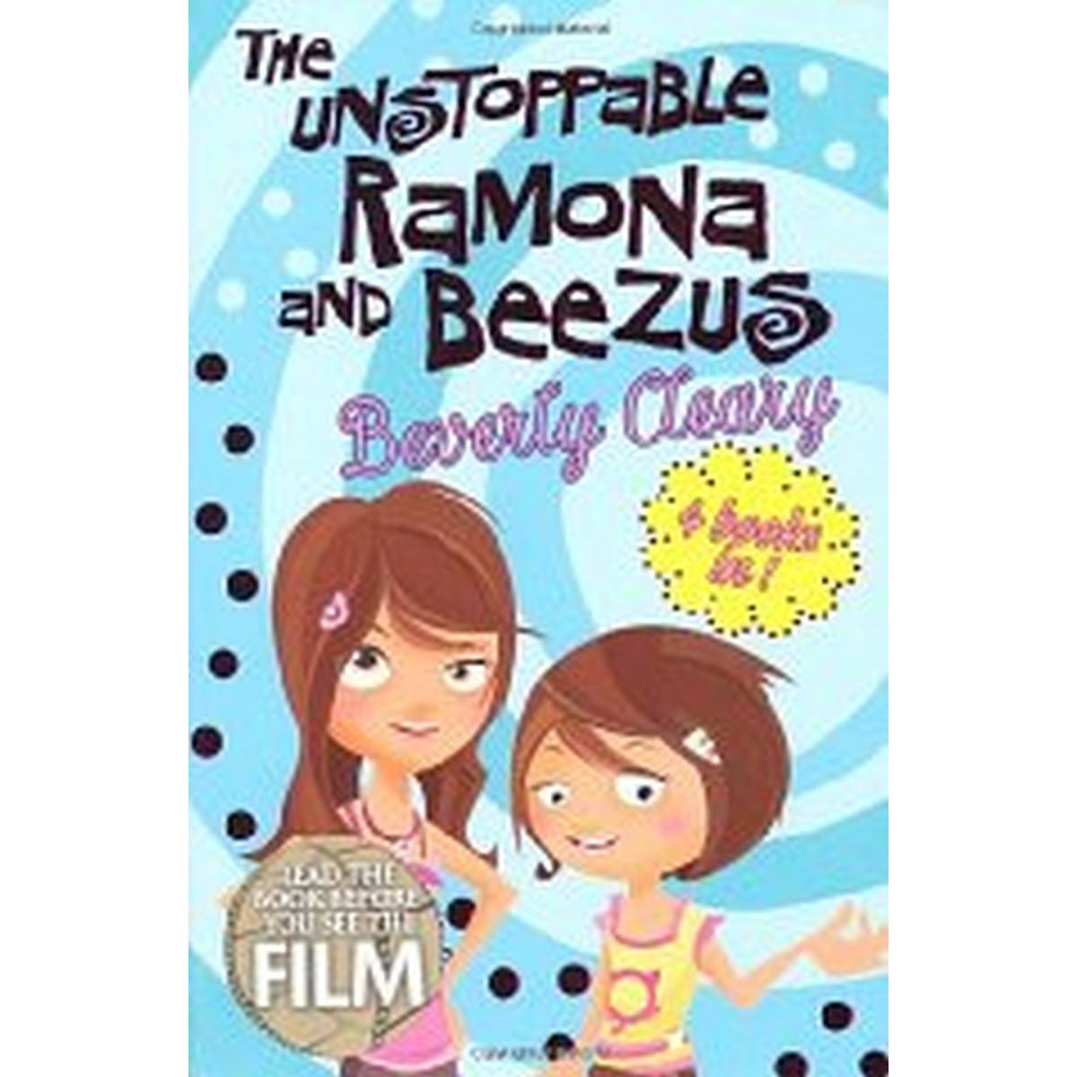 The Unstoppable Ramona and Beezus (4 books in 1)
