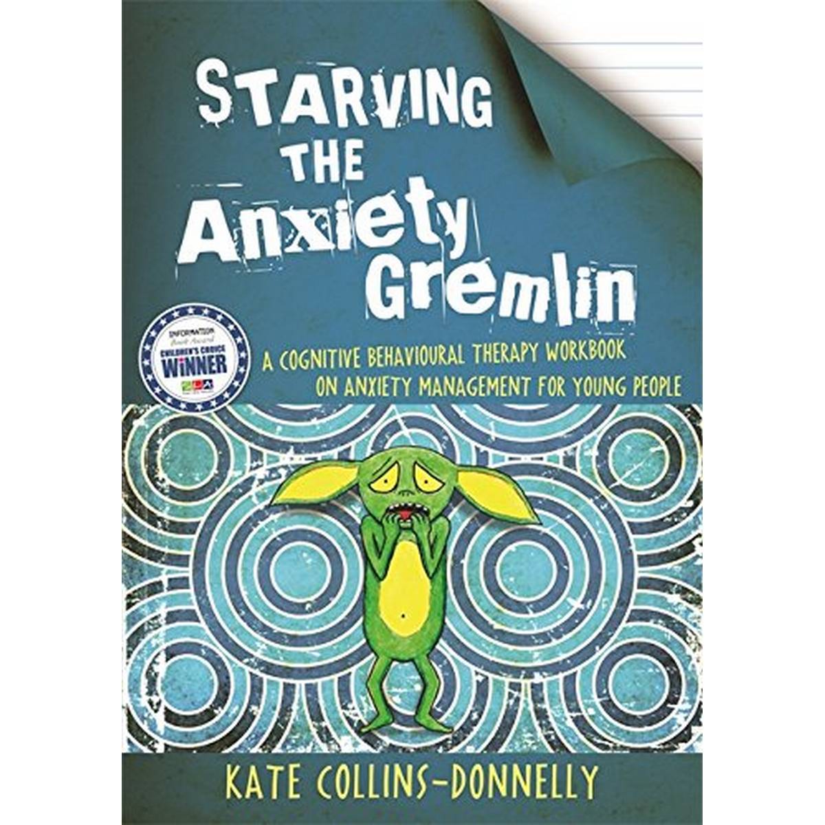 Starving the Anxiety Gremlin: A Cognitive Behavioural Therapy Workbook on Anxiety Management for Young People