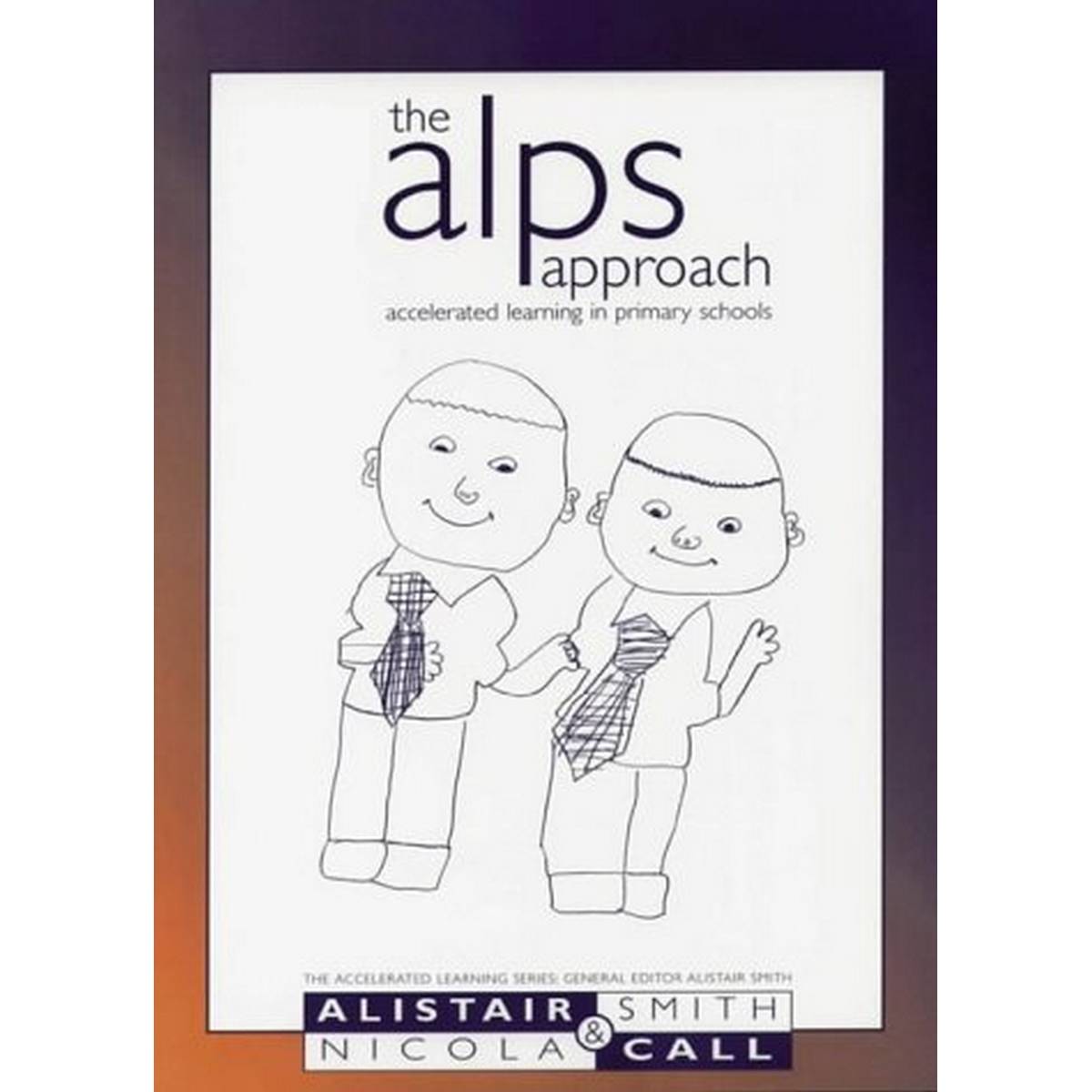 ALPS ApproachÃ¢Â€Â”Accelerated Learning in Primary Schools, The