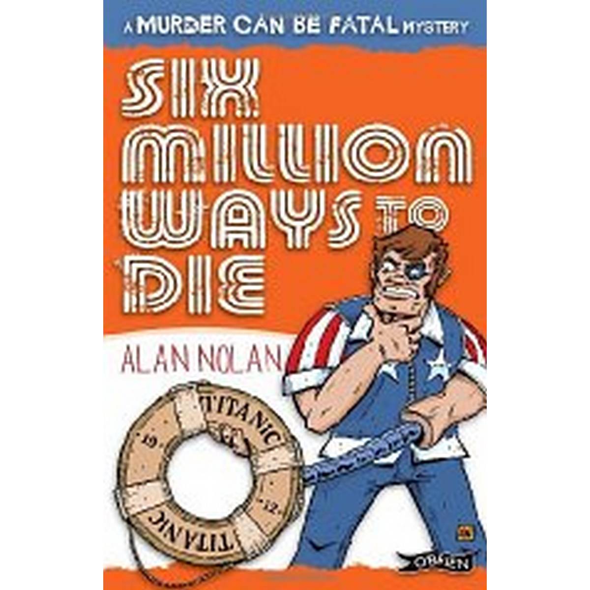 Six Million Ways to Die (A Murder Can Be Fatal Mystery)