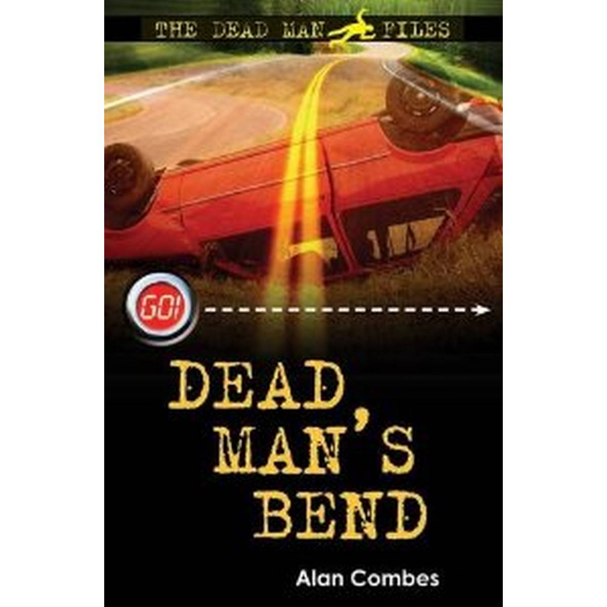 Dead Man's Bend (Dead Man Files 1) (Go!)