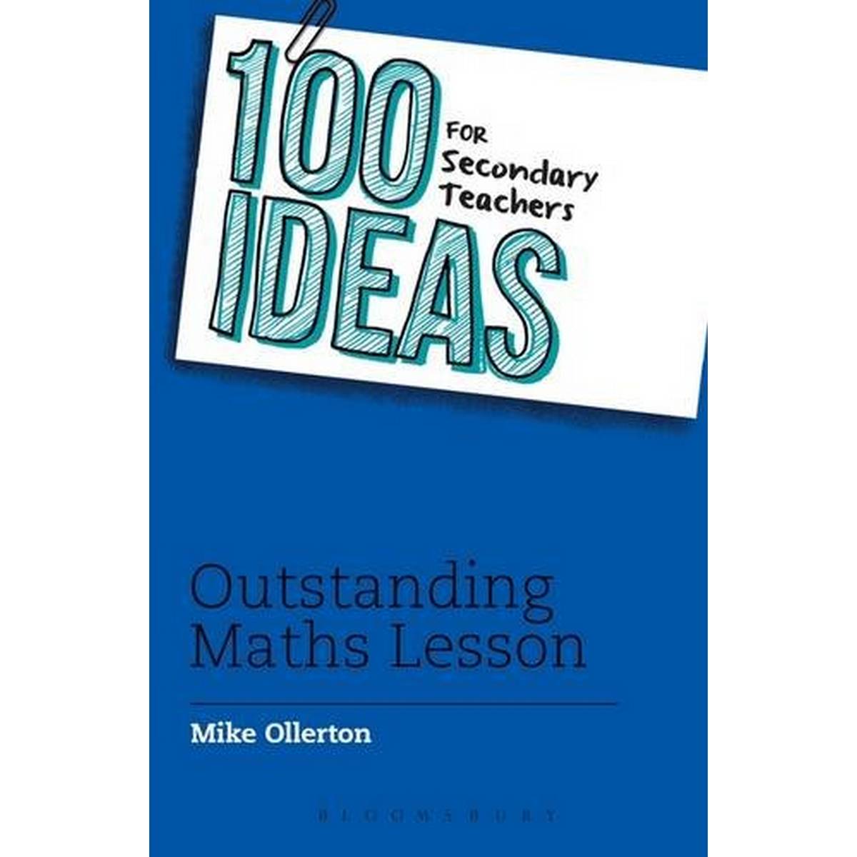 100 Ideas for Secondary Teachers: Outstanding Maths Lessons