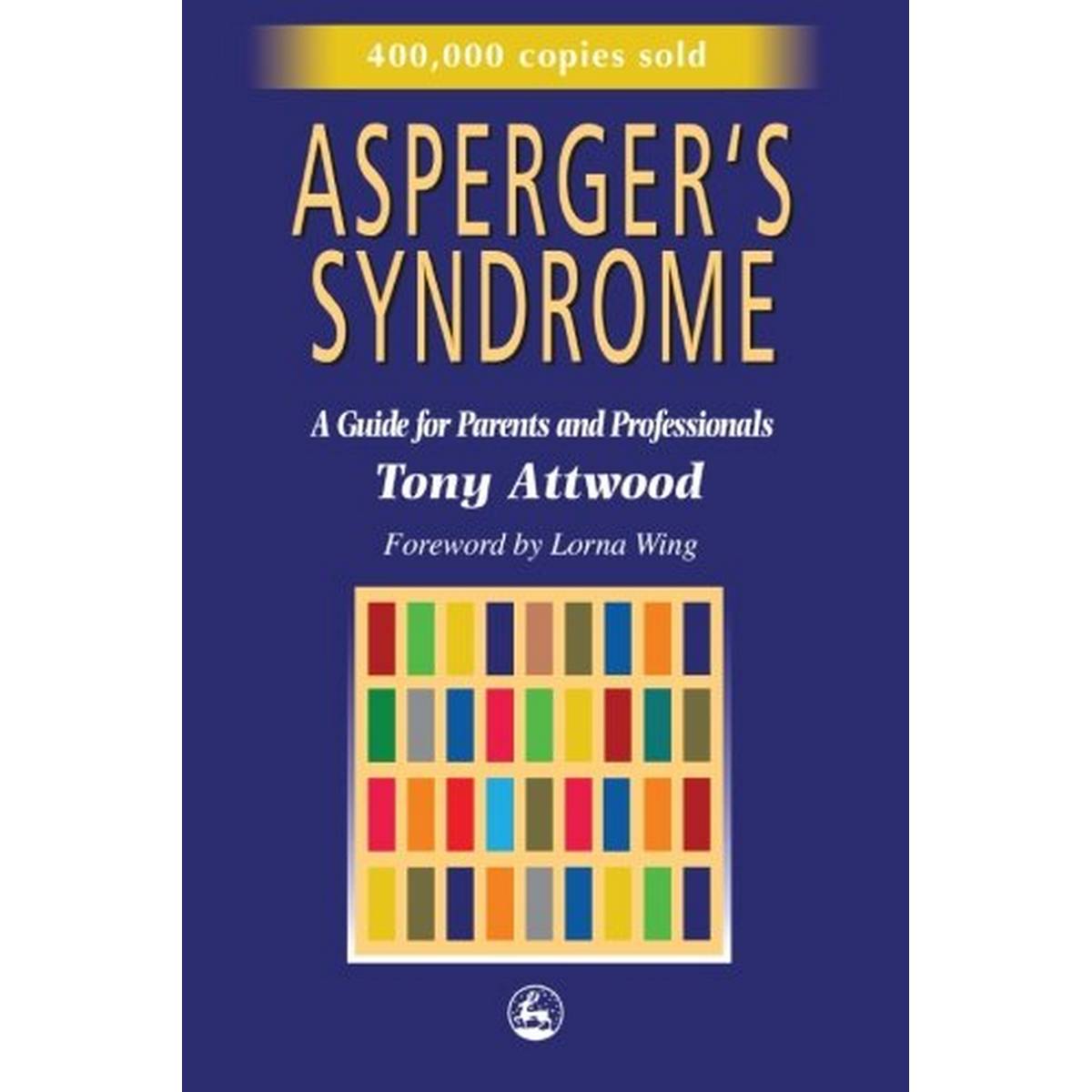 Asperger's Syndrome: A Guide for Parents and Professionals