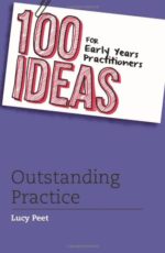100 Ideas for Early Years Practitioners: Outstanding Practice