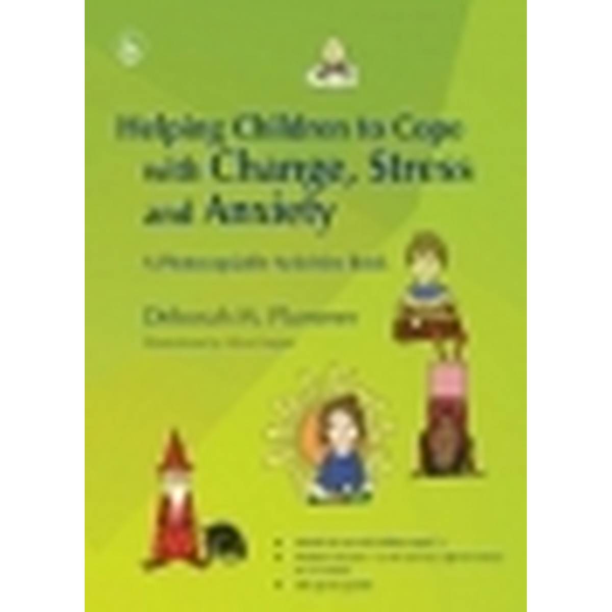 Helping Children to Cope with Change, Stress and Anxiety: