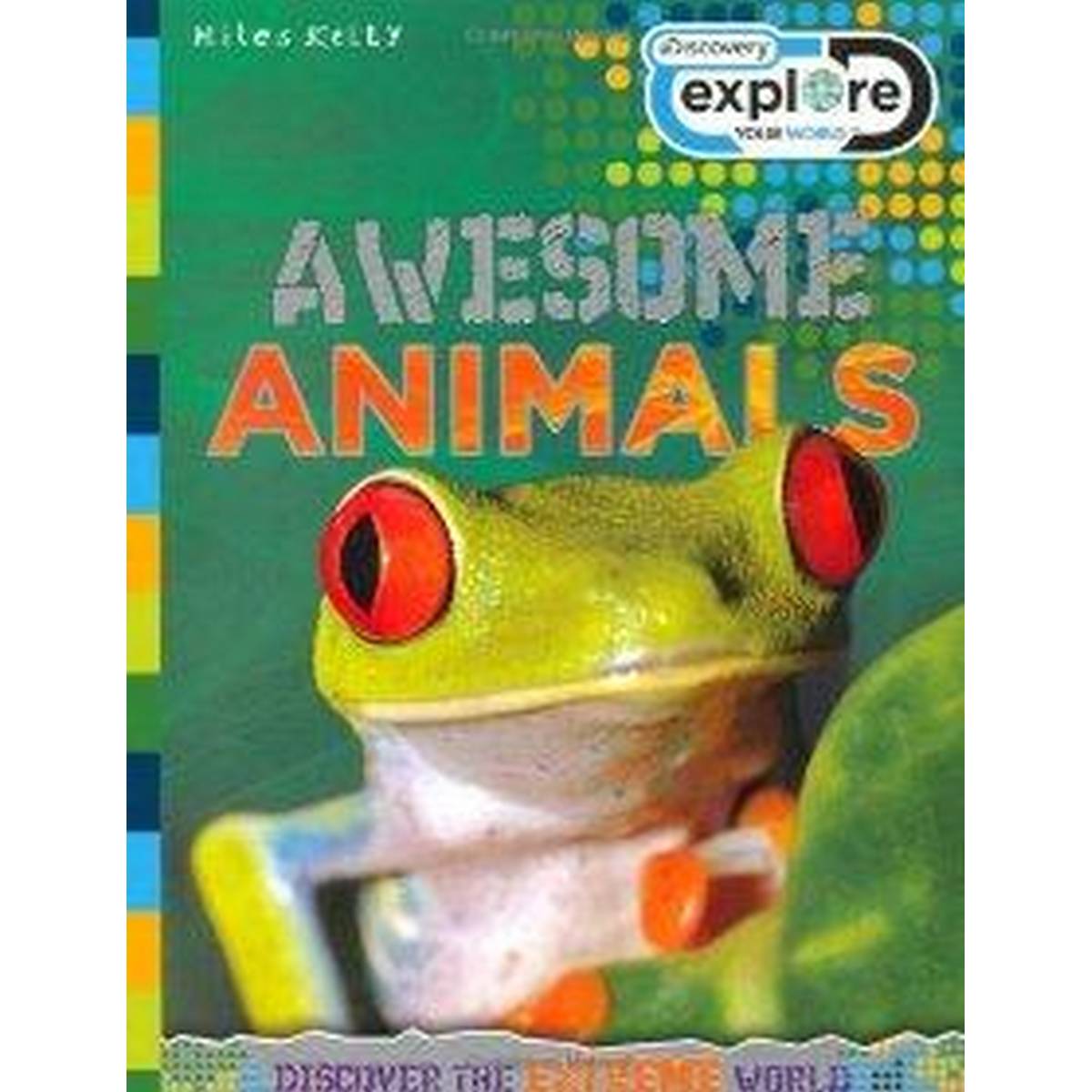 Explore Your World Awesome Animals