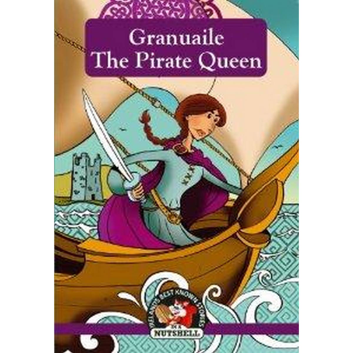 Granuaile - The Pirate Queen (In a Nutshell) 7