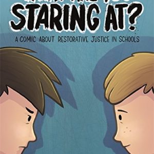 What are you staring at?  A Comic About Restorative Justice in Schools