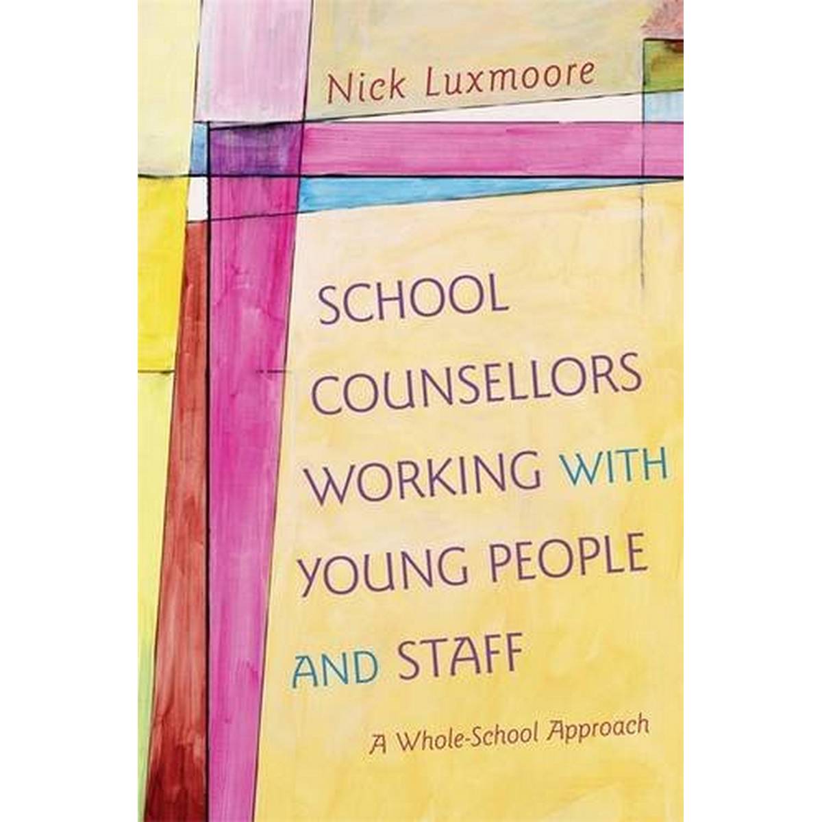 School Counsellors Working with Young People and Staff: A Whole-School Approach