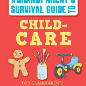 A Grandparent's Survival Guide to Child Care