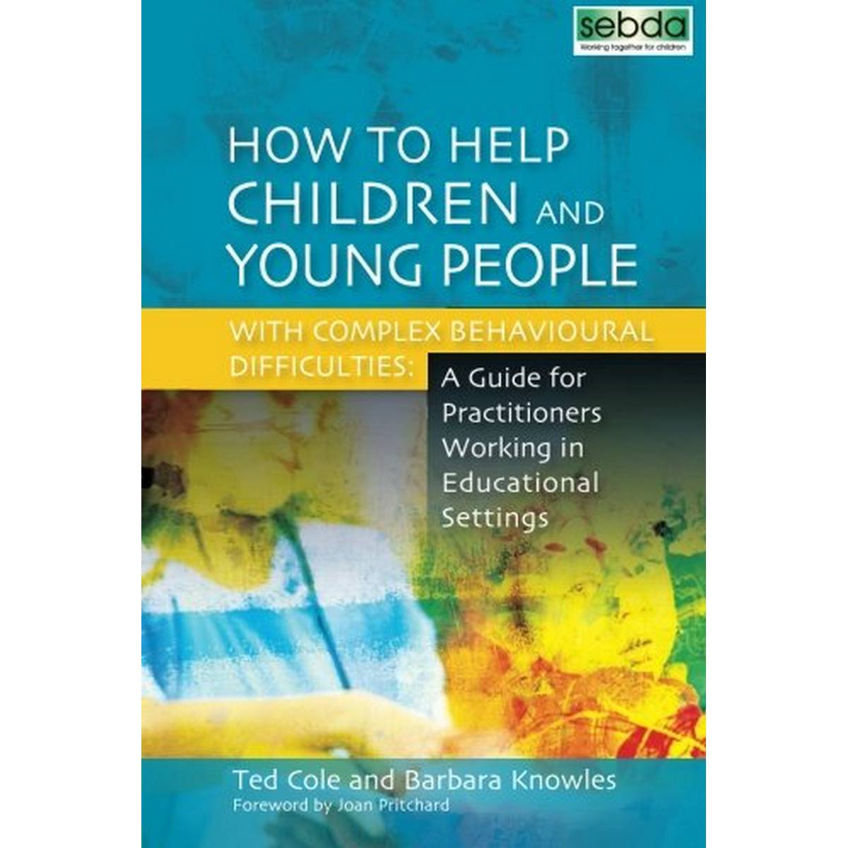 How to Help Children and Young People With Complex Behavioural Difficulties