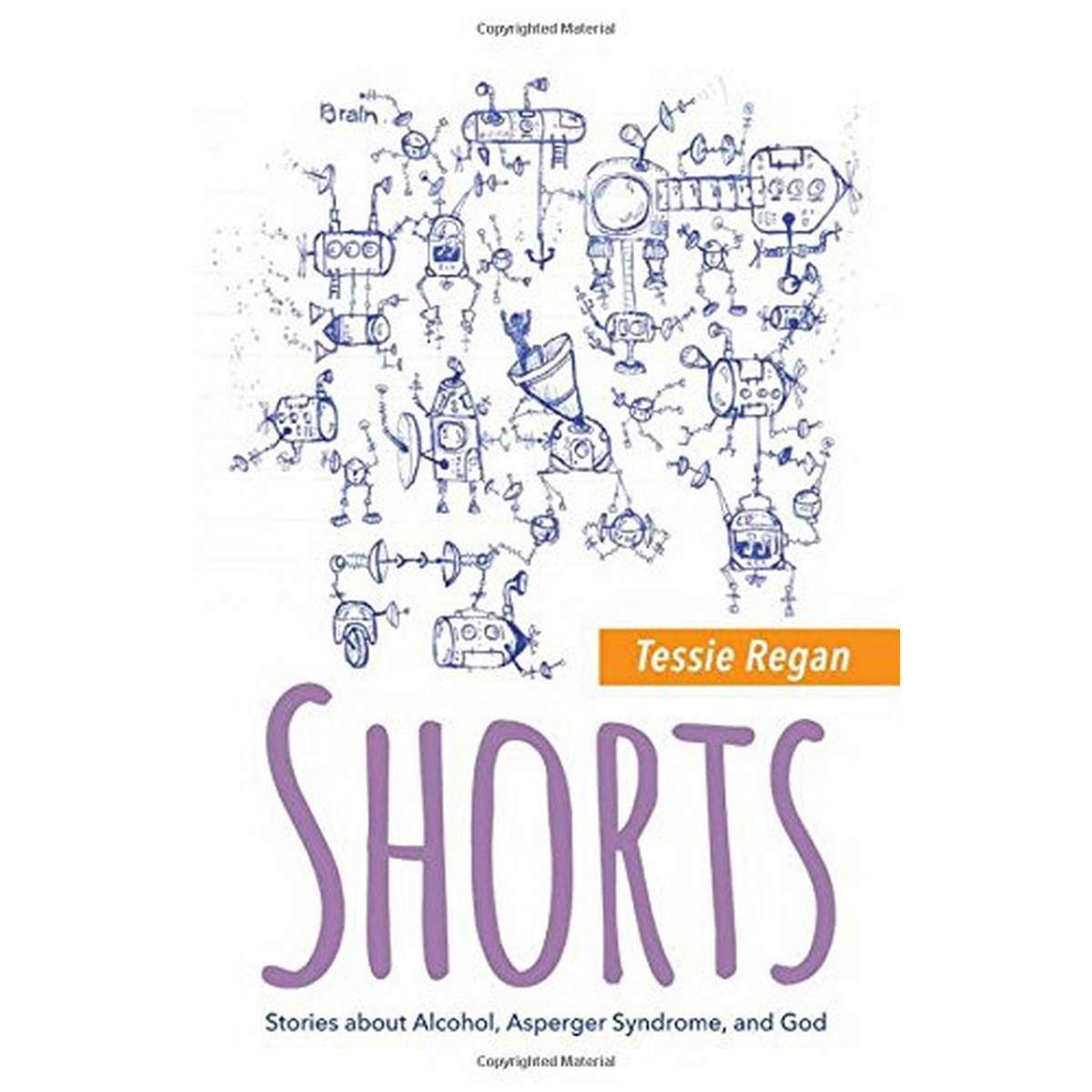 Shorts: Stories about Alcohol, Asperger Syndrome, and God
