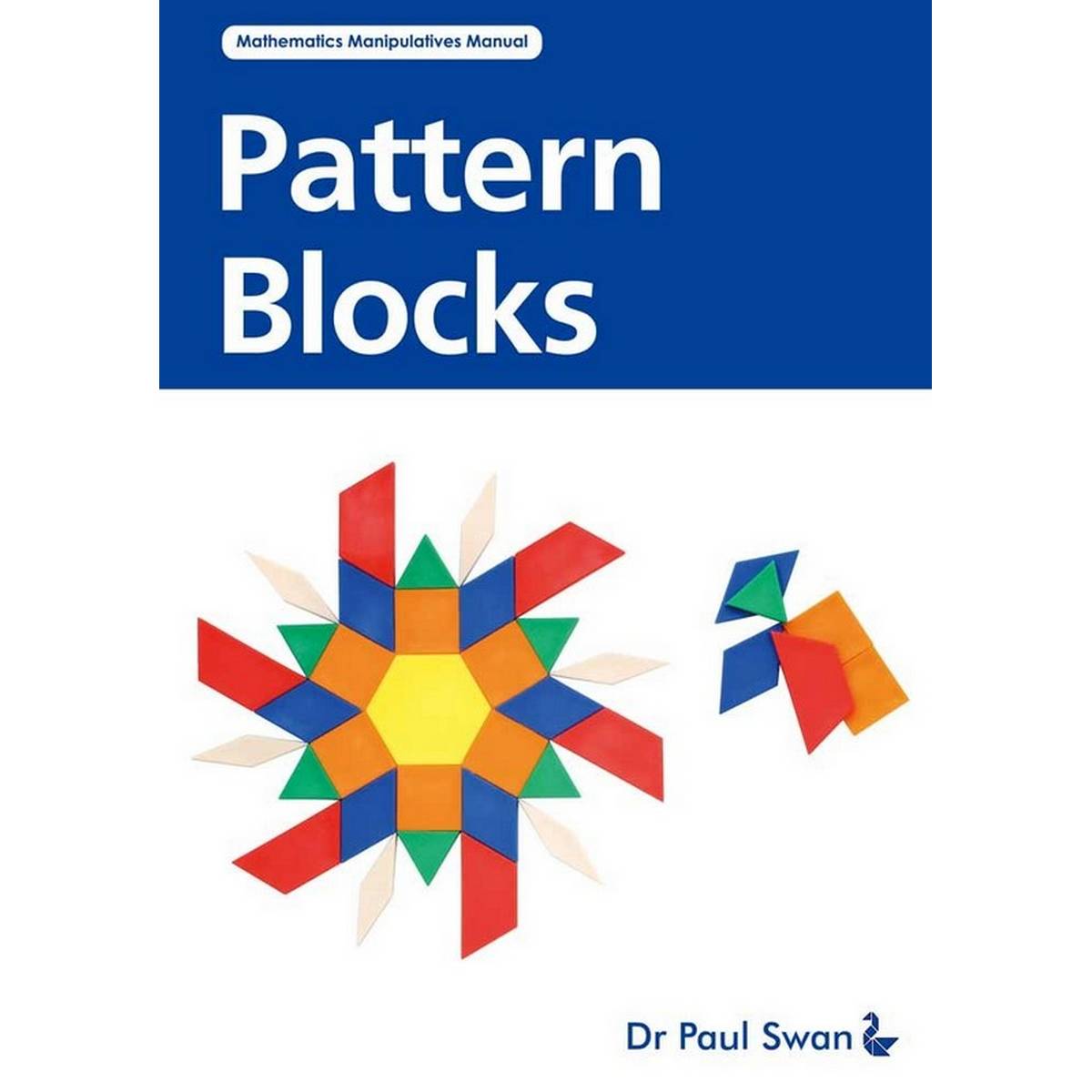Pattern Blocks: Mathematics Manipulatives Manual