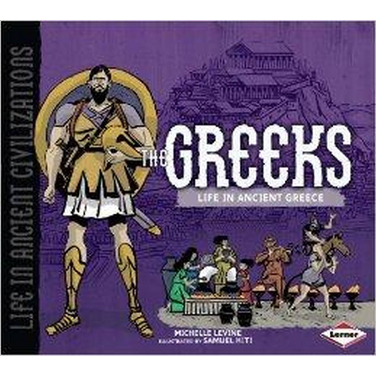 The Greeks: Life in Ancient Greece