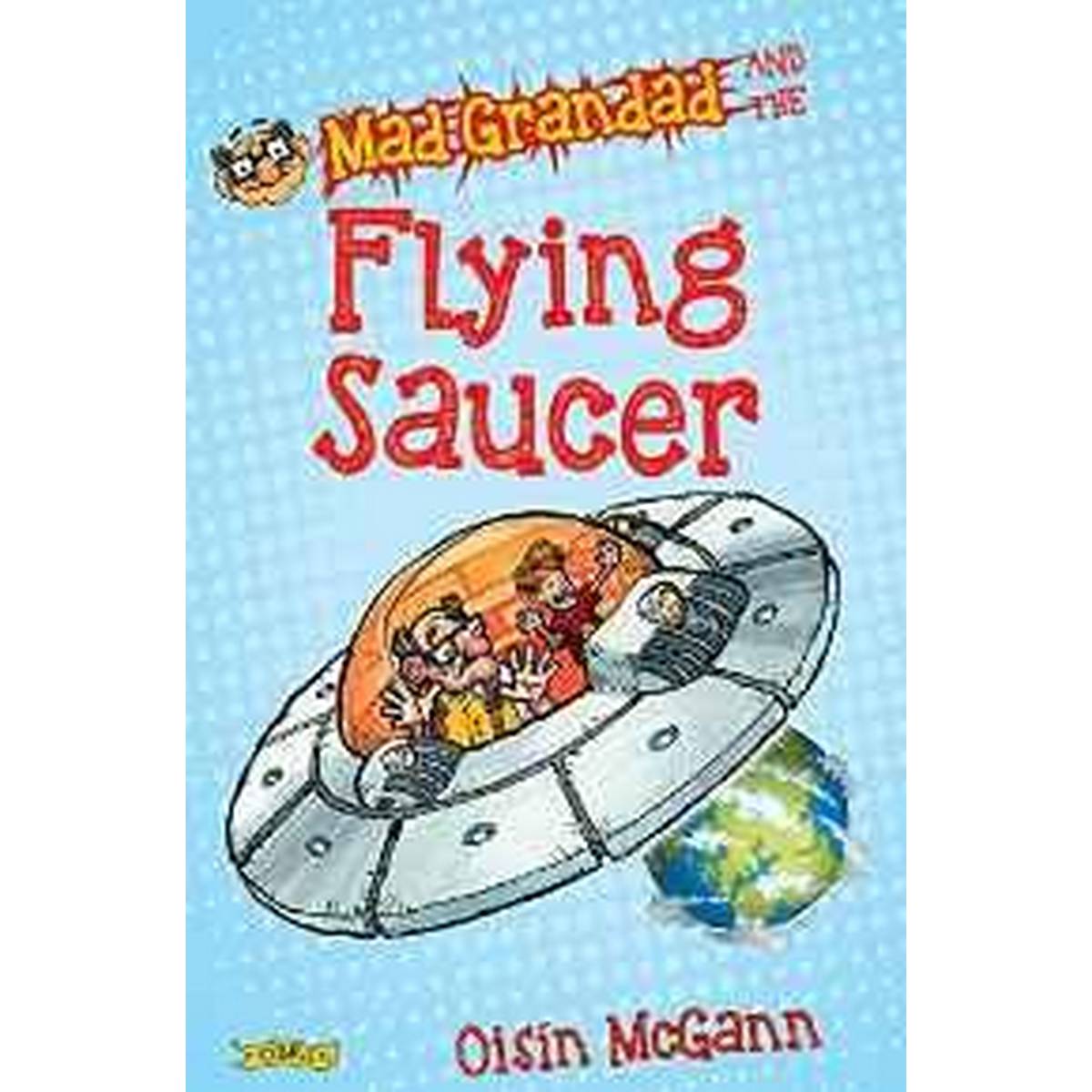 Mad Grandad's Flying Saucer (Flyers 11)