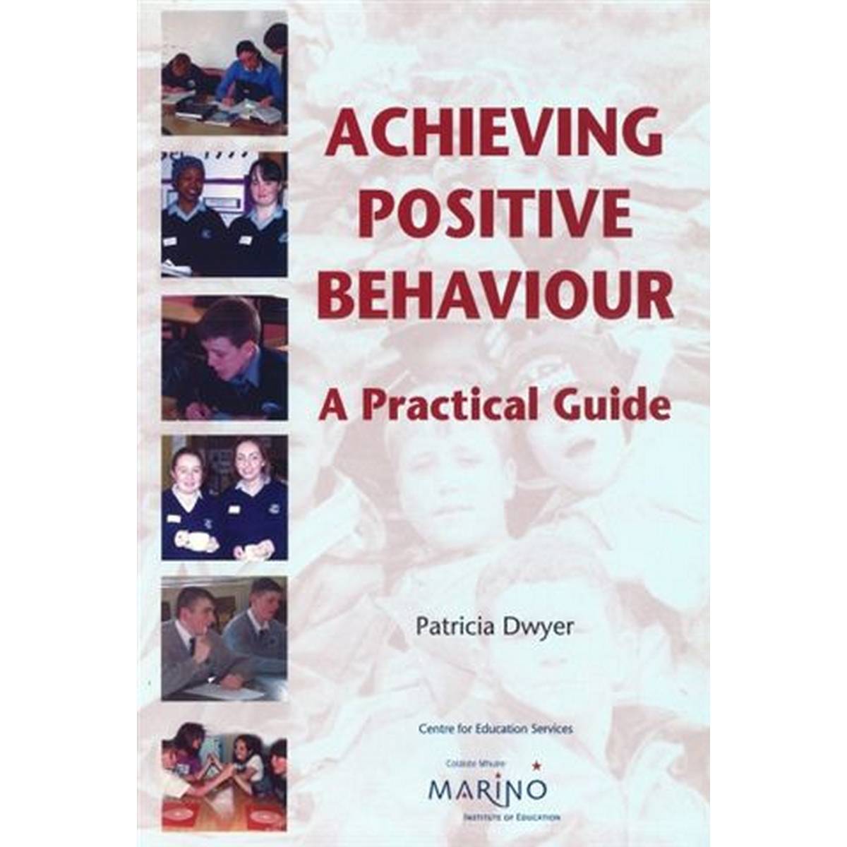 Achieving Positive Behaviour: A Practical Guide