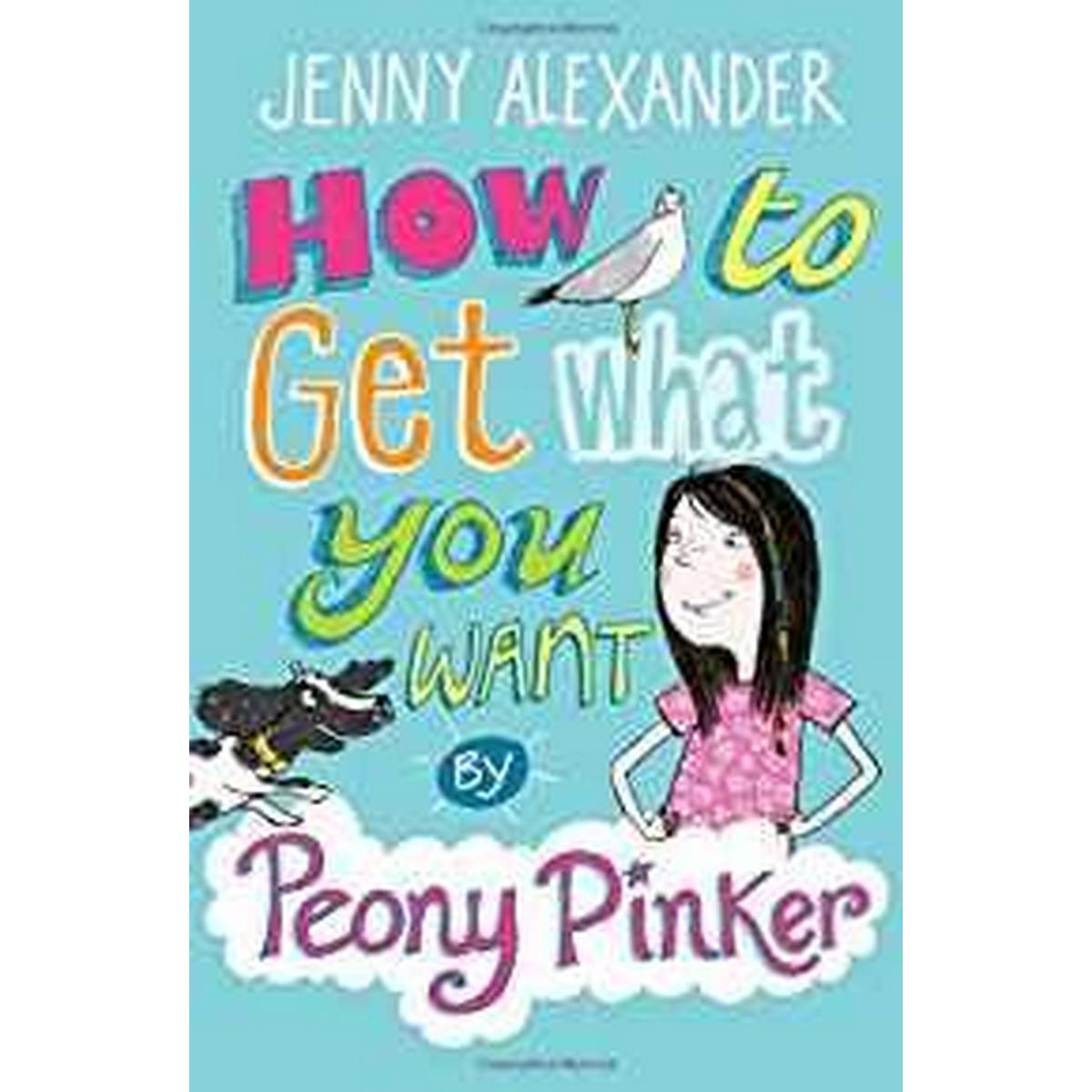How to Get What You Want by Peony Pinker