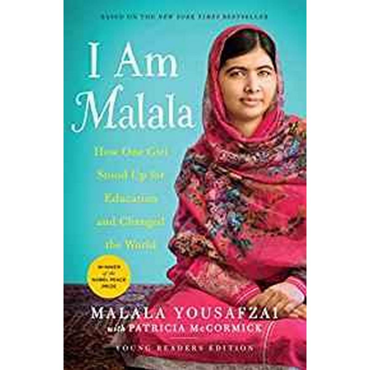 I Am Malala: The Girl Who Stood Up for Education and Changed the World
