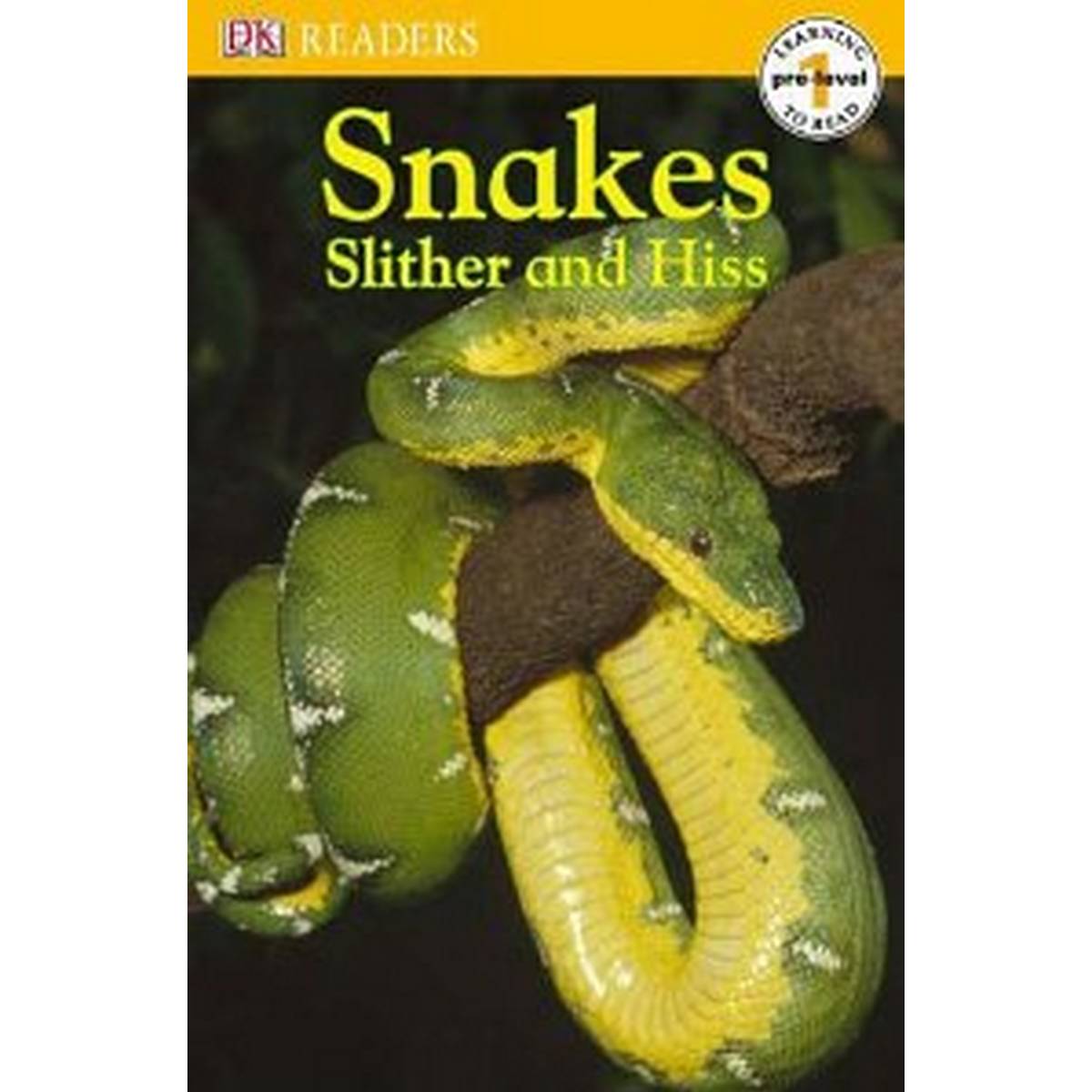 Snakes Slither and Hiss (Dk Readers pre-level 1)