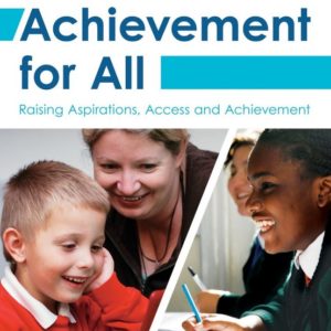 Achievement for All: Raising Aspirations, Access and Achievement