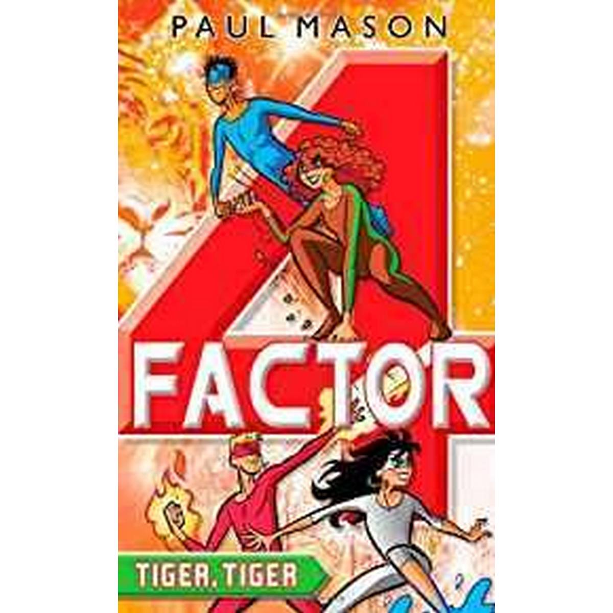 Factor 4 Tiger, Tiger