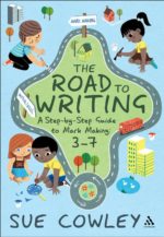 The Road to Writing: A Step-By-Step Guide to Mark Making: 3-7