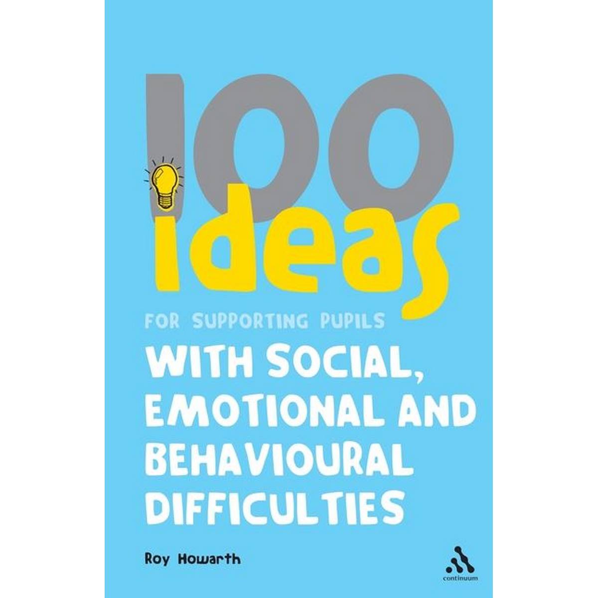 100 Ideas for Supporting Pupils with Social, Emotional and Behavioural Difficulties