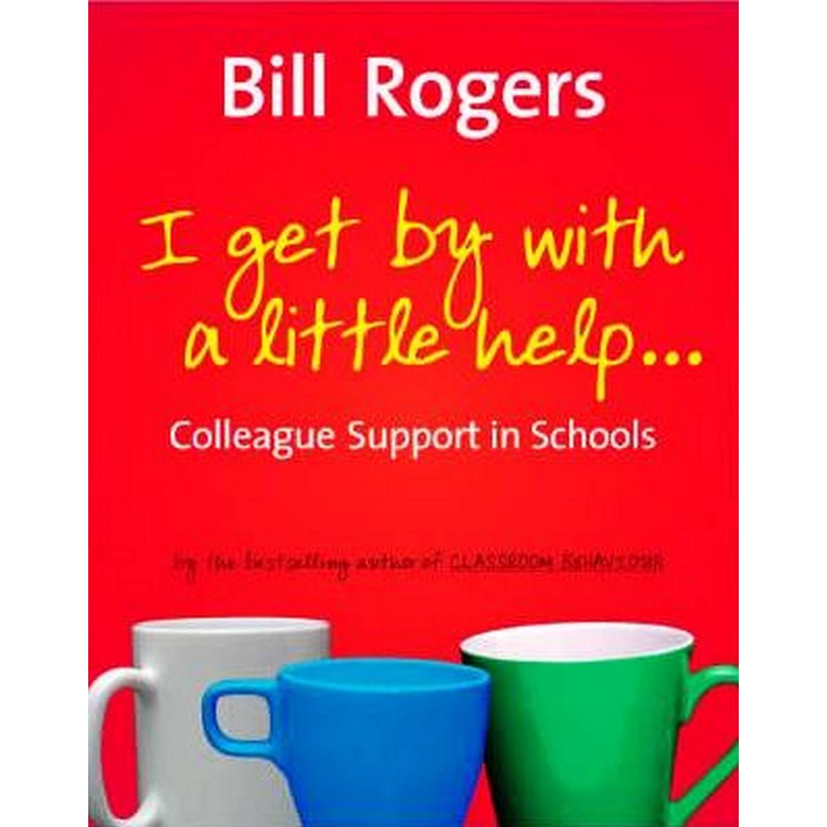 I get by with a little help...Colleague Support in Schools