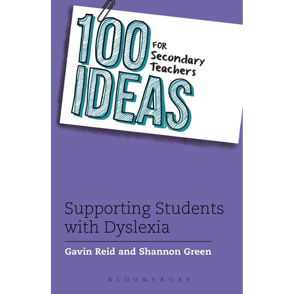 100 Ideas for Secondary Teachers: Supporting Students with Dyslexia