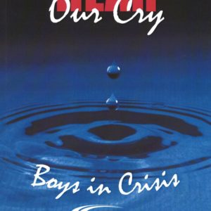Hear our Cry: Boys in Crisis