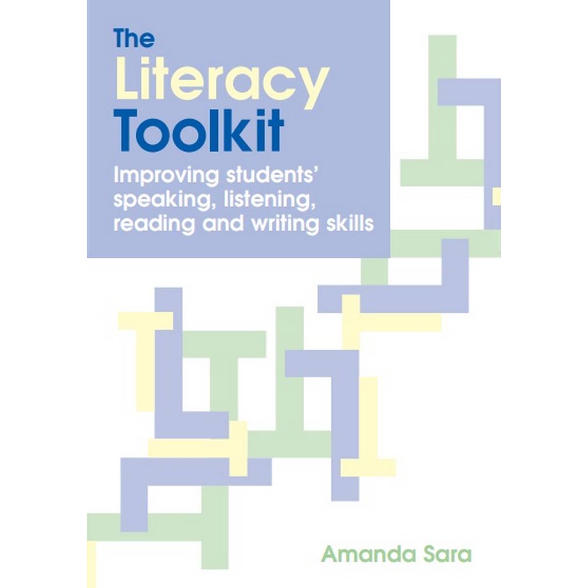 Literacy Toolkit: Improving students speaking, listening, reading and writing skills