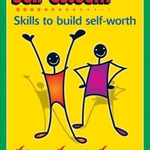 Self Esteem Lower Primary: Skills to Build Self Worth