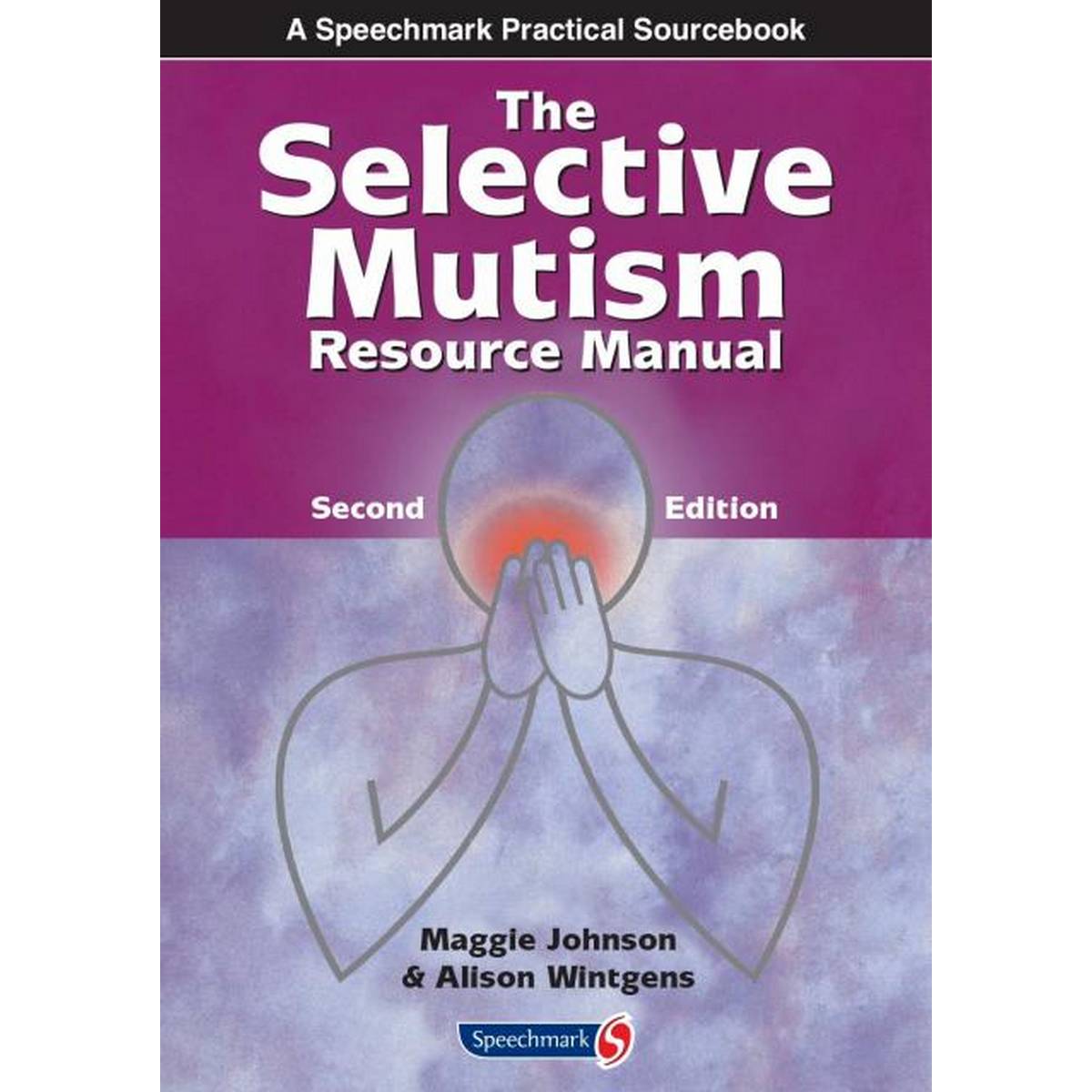 Selective Mutism Resource Manual (2nd Edition - 2016)