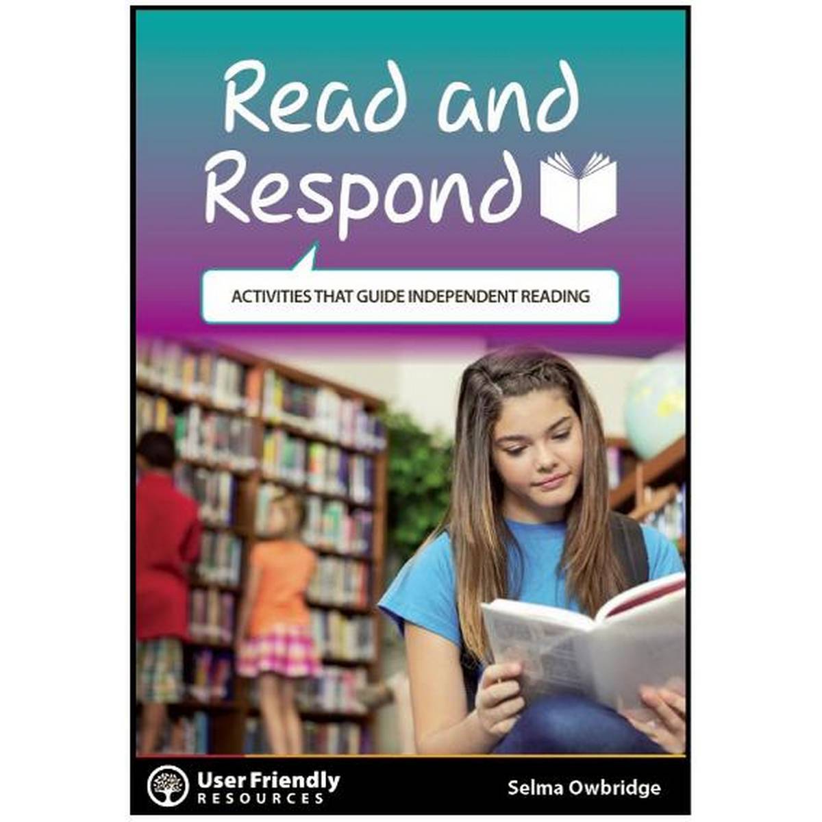 Read and Respond: Activities that Guide Independent Reading