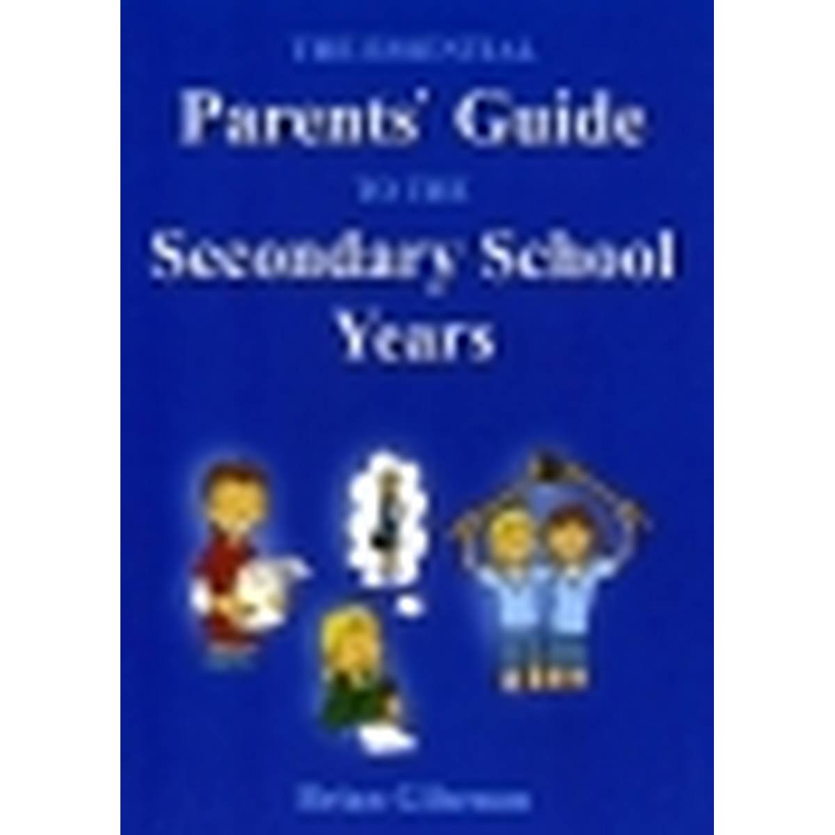 Essential Parents Guide to the Secondary School Yeras