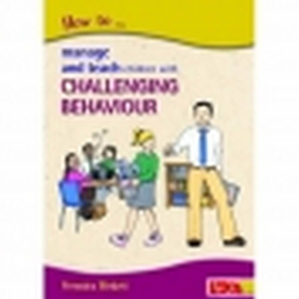 How to Manage and Teach Children with Challenging Behaviour