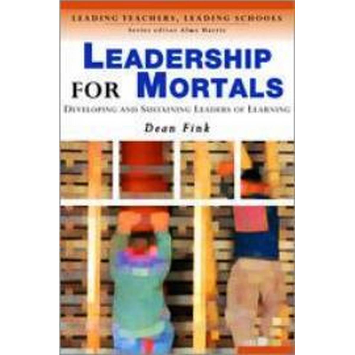 Leadership for Mortals