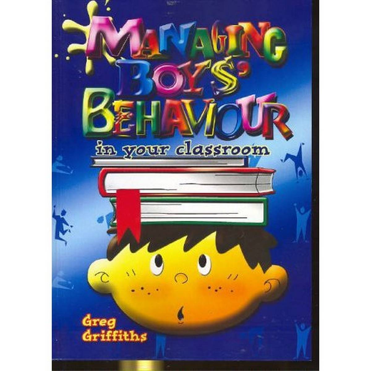 Managing Boy's Behaviour in Your Classroom