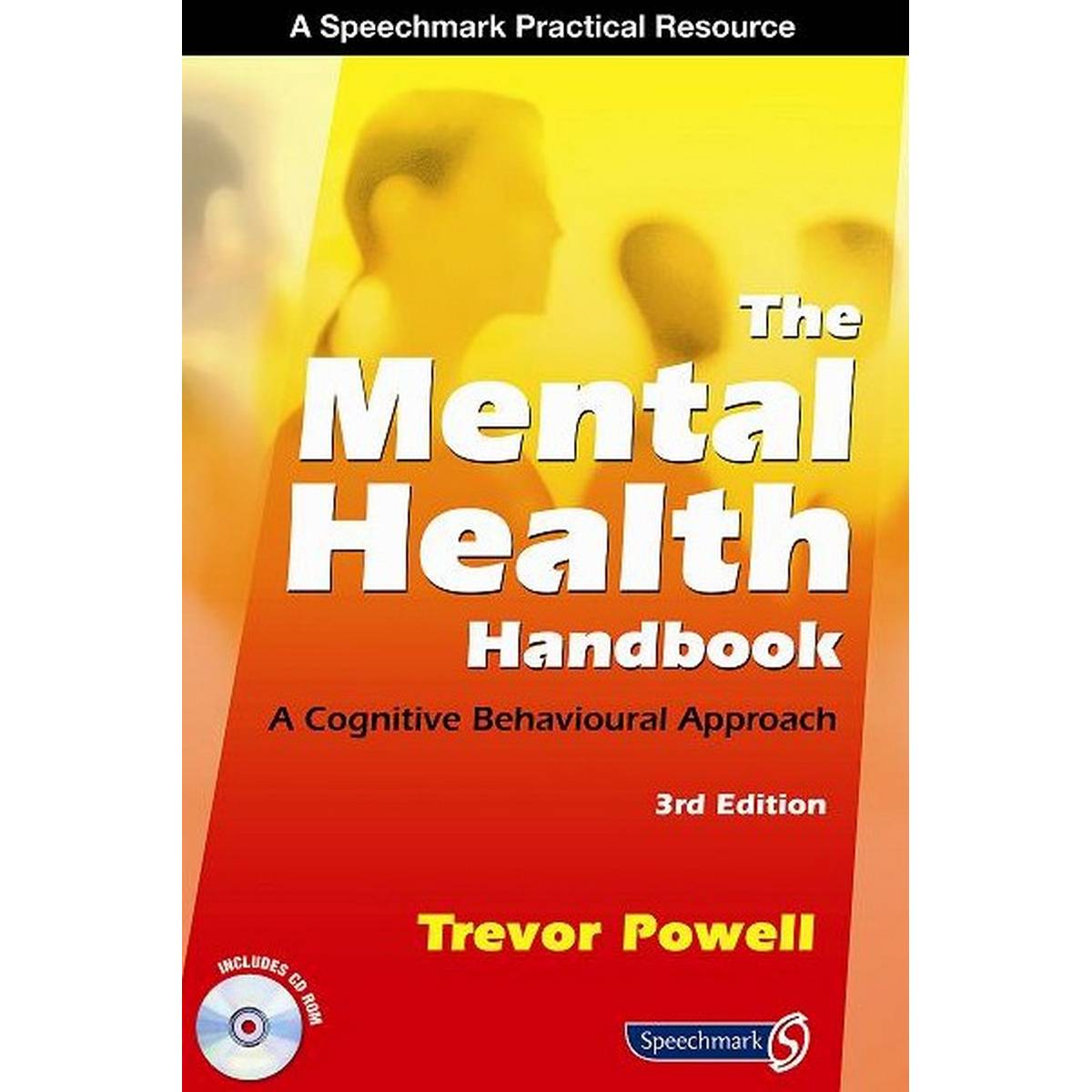 Mental Health Handbook: A Cognitive Behavioural Approach (3rd Edition)