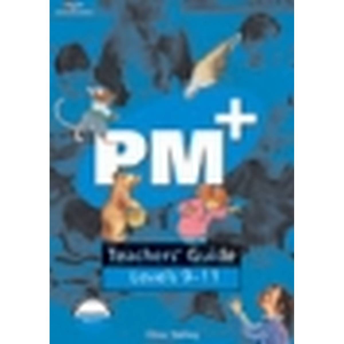PM Plus Teachers Guide Levels 09/10/11 Blue