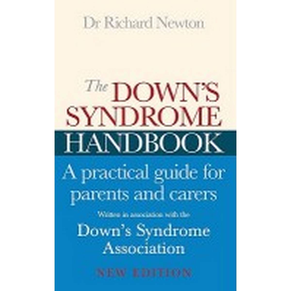The Downs Syndrome Handbook: The Practical Handbook for Parents