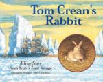 Tom Crean's Rabbit: A True Story from Scott's Last Voyage