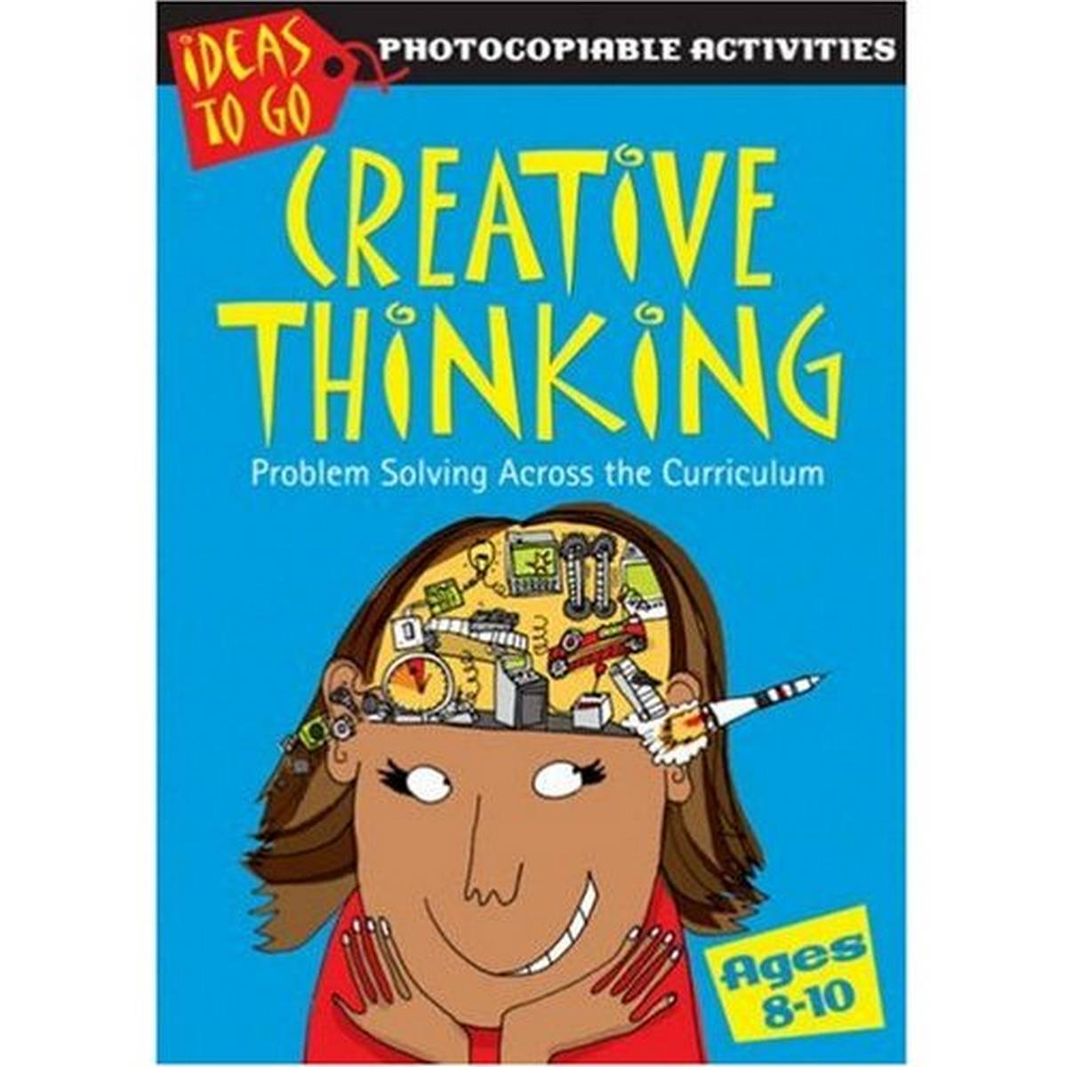 Creative Thinking Ages 8-10: Problem Solving Skills
