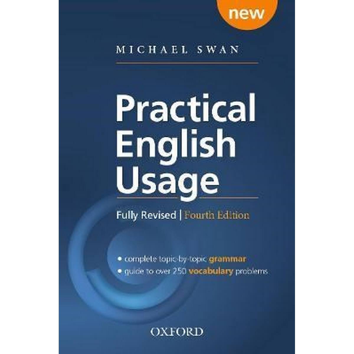 Practical English Usage, 4th edition: Paperback : Michael Swan's guide to problems in English